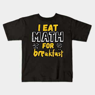 Teachers I Eat Math For Breakfast Kids T-Shirt